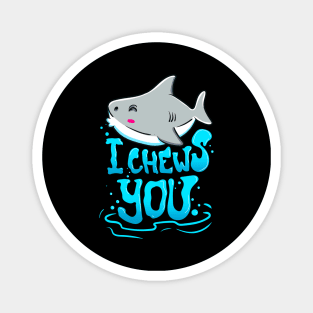 Cute & Funny I Chews You Shark Chooses You Pun Magnet